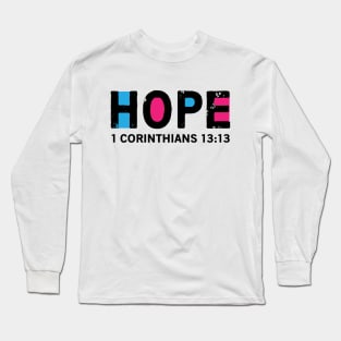 HOPE 1 Corinthians 13:13 Long Sleeve T-Shirt